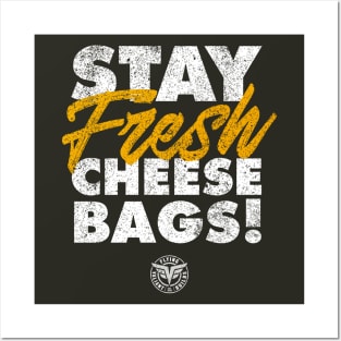 Stay Fresh Cheese Bags! (Reverse Design) Posters and Art